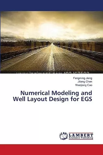 Numerical Modeling and Well Layout Design for EGS cover