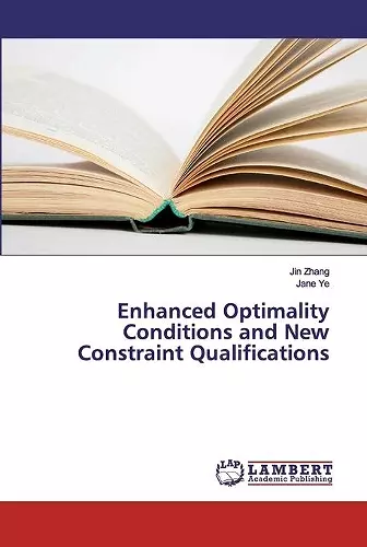 Enhanced Optimality Conditions and New Constraint Qualifications cover