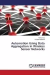 Automation Using Data Aggregation in Wireless Sensor Networks cover