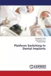 Platform Switching In Dental Implants cover