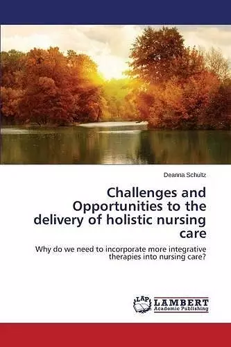 Challenges and Opportunities to the delivery of holistic nursing care cover