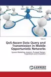 QoS-Aware Data Query and Transmission in Mobile Opportunistic Networks cover