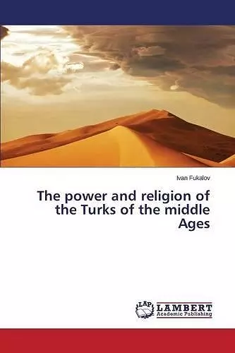 The power and religion of the Turks of the middle Ages cover