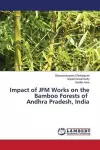 Impact of JFM Works on the Bamboo Forests of Andhra Pradesh, India cover