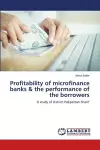 Profitability of microfinance banks & the performance of the borrowers cover