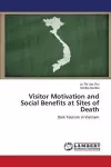 Visitor Motivation and Social Benefits at Sites of Death cover