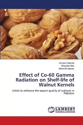 Effect of Co-60 Gamma Radiation on Shelf-life of Walnut Kernels cover