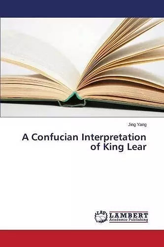 A Confucian Interpretation of King Lear cover