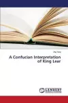 A Confucian Interpretation of King Lear cover