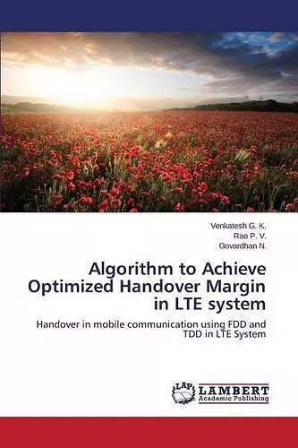 Algorithm to Achieve Optimized Handover Margin in LTE system cover