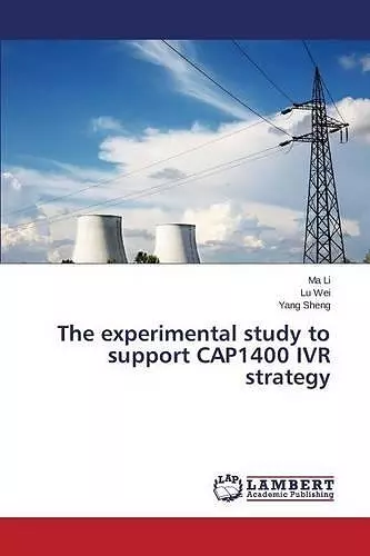 The experimental study to support CAP1400 IVR strategy cover