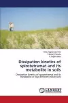 Dissipation kinetics of spirotetramat and its metabolite in soils cover