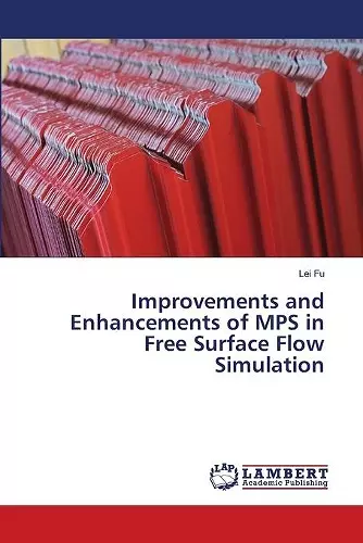 Improvements and Enhancements of MPS in Free Surface Flow Simulation cover