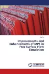 Improvements and Enhancements of MPS in Free Surface Flow Simulation cover