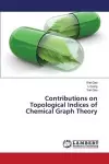 Contributions on Topological Indices of Chemical Graph Theory cover