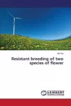 Resistant breeding of two species of flower cover