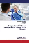 Properties of Calcium Phosphate as a Bone Graft Material cover