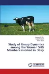 Study of Group Dynamics among the Women SHG Members involved in Dairy cover