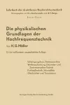 Die Physikalischen Grundlagen Der Hochfrequenztechnik cover