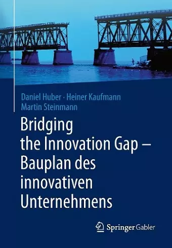 Bridging the Innovation Gap - Bauplan des innovativen Unternehmens cover