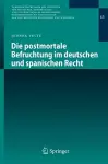 Die postmortale Befruchtung im deutschen und spanischen Recht cover