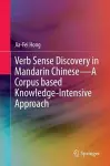 Verb Sense Discovery in Mandarin Chinese—A Corpus based Knowledge-Intensive Approach cover