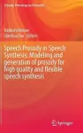 Speech Prosody in Speech Synthesis: Modeling and generation of prosody for high quality and flexible speech synthesis cover