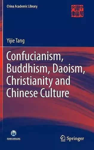 Confucianism, Buddhism, Daoism, Christianity and Chinese Culture cover