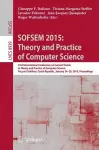 SOFSEM 2015: Theory and Practice of Computer Science cover