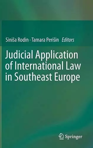 Judicial Application of International Law in Southeast Europe cover