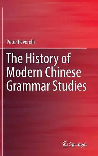 The History of Modern Chinese Grammar Studies cover