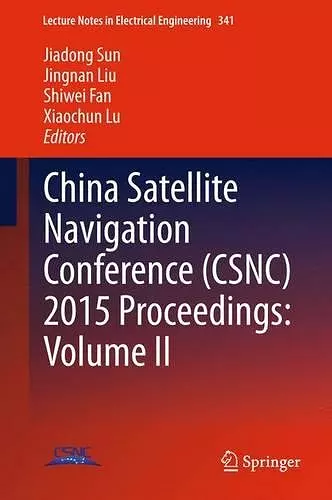 China Satellite Navigation Conference (CSNC) 2015 Proceedings: Volume II cover