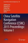 China Satellite Navigation Conference (CSNC) 2015 Proceedings: Volume I cover