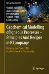 Geochemical Modelling of Igneous Processes – Principles And Recipes in R Language cover