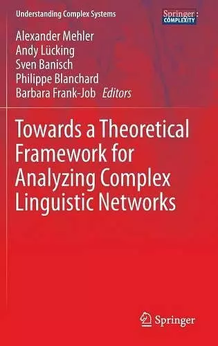 Towards a Theoretical Framework for Analyzing Complex Linguistic Networks cover