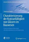 Charakterisierung Der Kratzanfälligkeit Von Gläsern Im Bauwesen cover