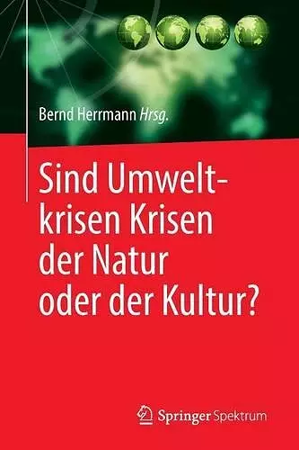 Sind Umweltkrisen Krisen der Natur oder der Kultur? cover