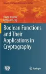 Boolean Functions and Their Applications in Cryptography cover