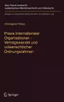 Praxis Internationaler Organisationen - Vertragswandel und völkerrechtlicher Ordnungsrahmen cover