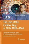 LEP - The Lord of the Collider Rings at CERN 1980-2000 cover