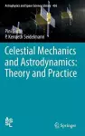 Celestial Mechanics and Astrodynamics: Theory and Practice cover