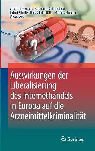 Auswirkungen der Liberalisierung des Internethandels in Europa auf die Arzneimittelkriminalität cover