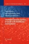 Intelligent Decision Systems in Large-Scale Distributed Environments cover