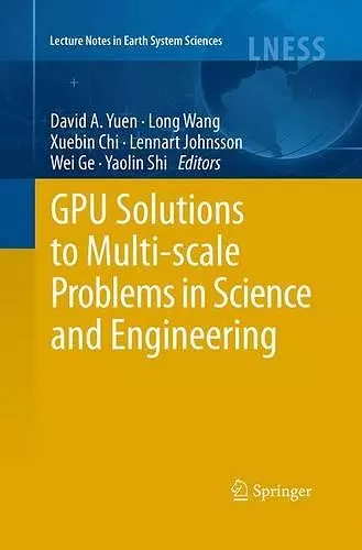 GPU Solutions to Multi-scale Problems in Science and Engineering cover