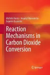 Reaction Mechanisms in Carbon Dioxide Conversion cover