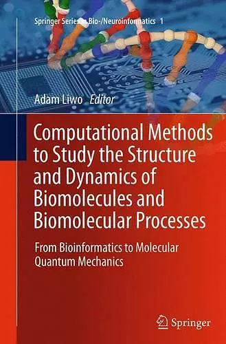 Computational Methods to Study the Structure and Dynamics of Biomolecules and Biomolecular Processes cover