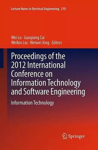 Proceedings of the 2012 International Conference on Information Technology and Software Engineering cover