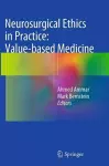 Neurosurgical Ethics in Practice: Value-based Medicine cover