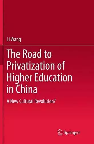 The Road to Privatization of Higher Education in China cover