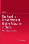 The Road to Privatization of Higher Education in China cover